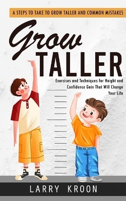 Grow Taller - Larry Kroon