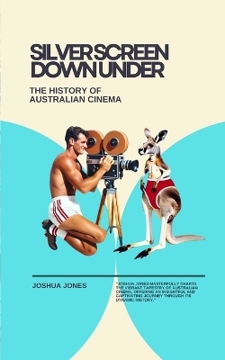 Silver Screen Down Under - Joshua Jones