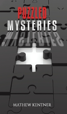 Puzzled Mysteries - Mathew Kentner