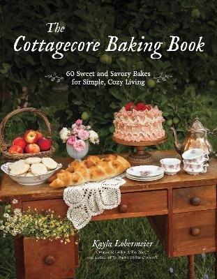 The Cottagecore Baking Book - Kayla Lobermeier