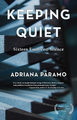 Keeping Quiet - Adriana Paramo