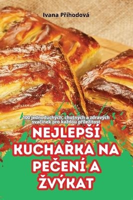 Nejlepsí KuchaŘka Na PeČení a Zvýkat -  Ivana Příhodová