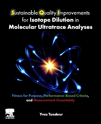 Sustainable Quality Improvements for Isotope Dilution in Molecular Ultratrace Analyses - Yves Tondeur