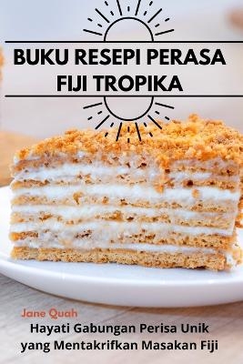 Buku Resepi Perasa Fiji Tropika -  Jane Quah