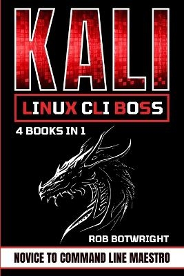 Kali Linux CLI Boss - Rob Botwright