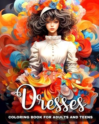 Dresses Coloring Book for Adults and Teens - Ariana Raisa