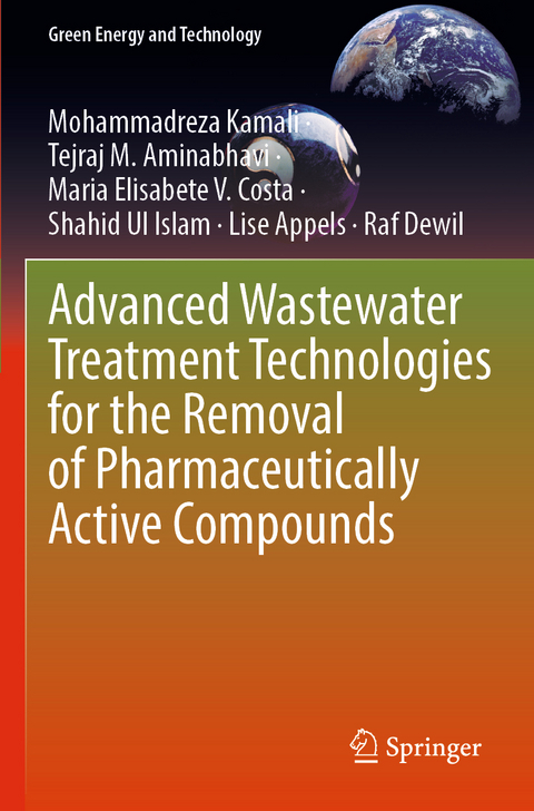 Advanced Wastewater Treatment Technologies for the Removal of Pharmaceutically Active Compounds - Mohammadreza Kamali, Tejraj M. Aminabhavi, Maria Elisabete V. Costa, Shahid Ul Islam, Lise Appels, Raf Dewil