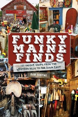 Funky Maine Finds - Dan Tobyne