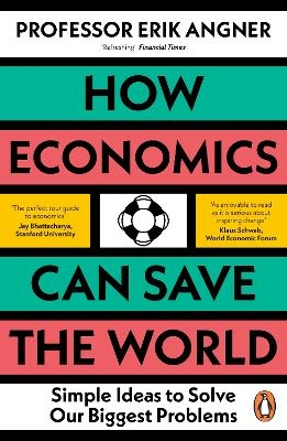 How Economics Can Save the World - Erik Angner