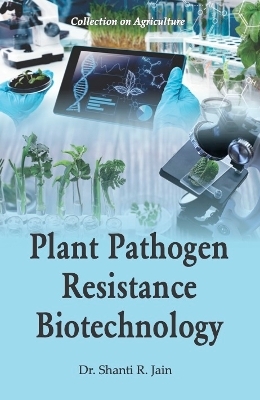 Plant Pathogen Resistance Biotechnology - 