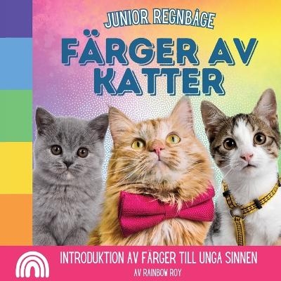 Junior Regnb�ge, F�rger av Katter - Rainbow Roy