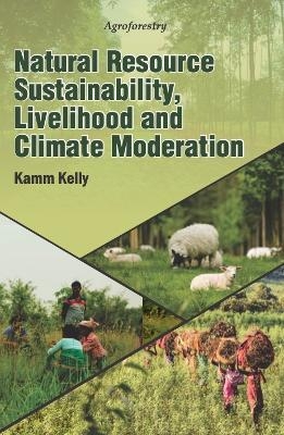 Agroforestry : Natural Resource Sustainability, Livelihood and Climate Moderation - 