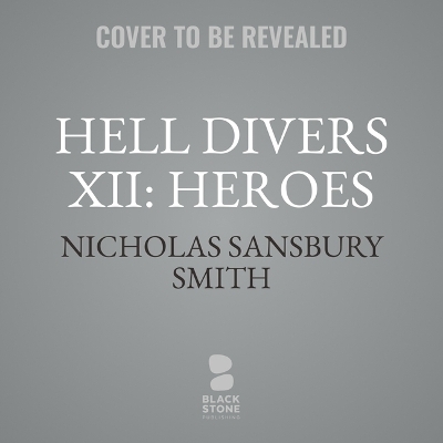 Hell Divers XII: Heroes - Nicholas Sansbury Smith