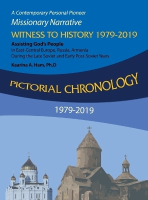 Pictorial Chronology 1979-2019 - Kaarina A Ham Ph D