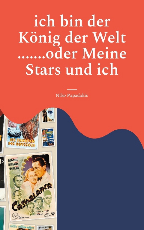 ich bin der König der Welt .......oder Meine Stars und ich - Niko Papadakis