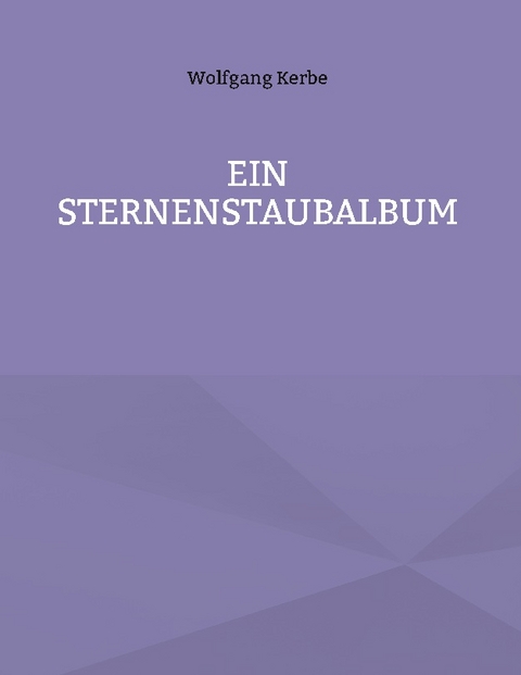 Ein Sternenstaubalbum - Wolfgang Kerbe