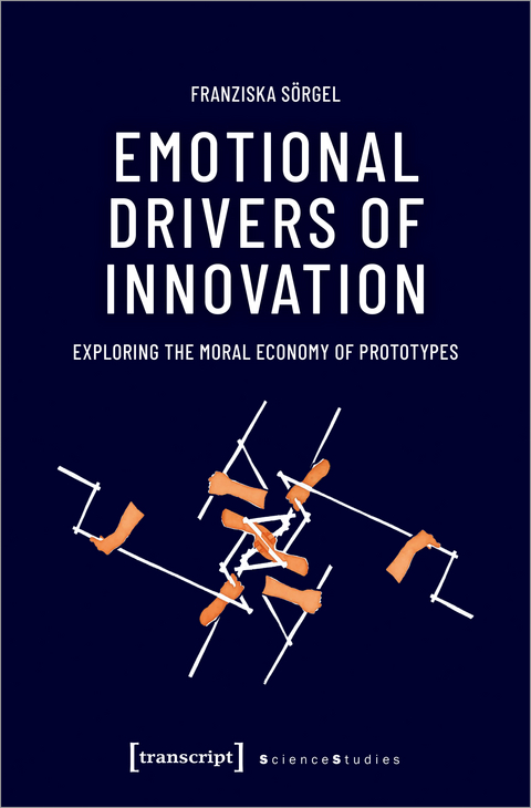 Emotional Drivers of Innovation - Franziska Sörgel