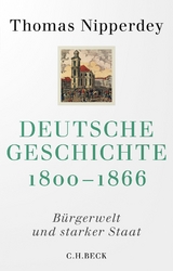 Deutsche Geschichte 1800-1866 - Thomas Nipperdey