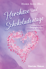 Herzhitze und Schokoladentage - Magnus See, Sabine Fromme, Manfred Groeger, Manfred Kindler, Eva Schäfer, Petra Loyda, Daniela Sicken