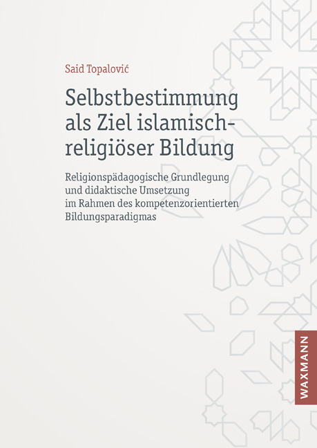 Selbstbestimmung als Ziel islamisch-religiöser Bildung - Said Topalovic