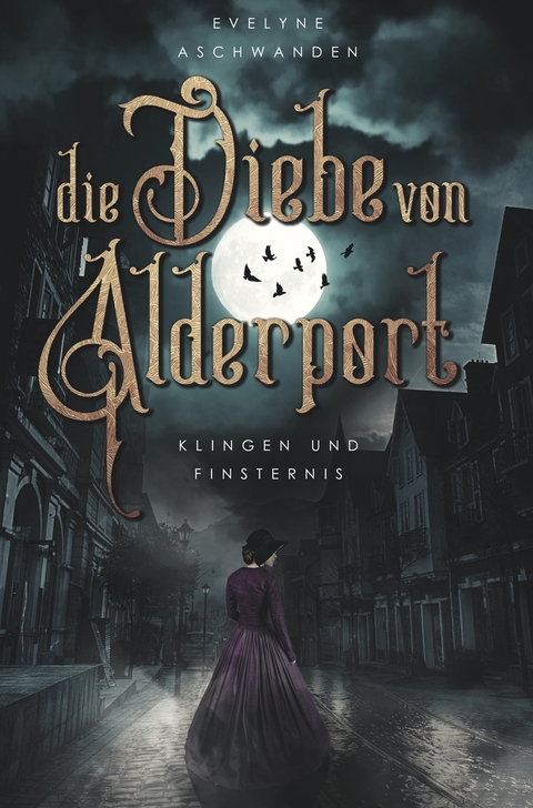 Die Diebe von Alderport: Klingen und Finsternis - Evelyne Aschwanden