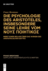 Franz Brentano: Sämtliche veröffentlichte Schriften. Schriften zu Aristoteles / Die Psychologie des Aristoteles, insbesondere seine Lehre vom ΝΟΥΣ ΠΟΙΗΤΙΚΟΣ - Franz Brentano