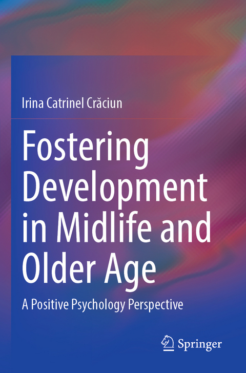 Fostering Development in Midlife and Older Age - Irina Catrinel Crăciun