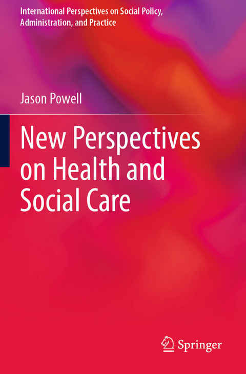 New Perspectives on Health and Social Care - Jason Powell