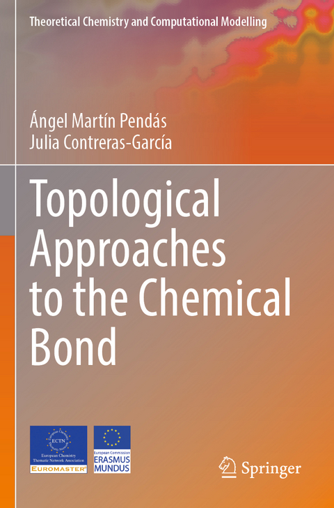 Topological Approaches to the Chemical Bond - Ángel Martín Pendás, Julia Contreras-García