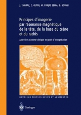 Principes D'Imagerie Par Resonance Magnetique De LA Tete, De LA Base Du Crane ET Du Rachis - Tamraz, J; Outin, C; Forjaz Secca, M; Soussi, B