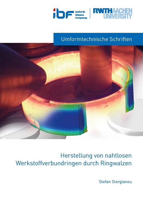 Herstellung von nahtlosen Werkstoffverbundringen durch Ringwalzen - Stefan Stergianou