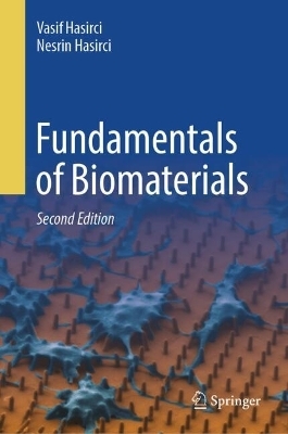 Fundamentals of Biomaterials - Vasif Hasirci, Nesrin Hasirci