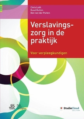 Verslavingszorg in de Praktijk - Chris Loth, Ruud Rutten, Ben Van Der Putten