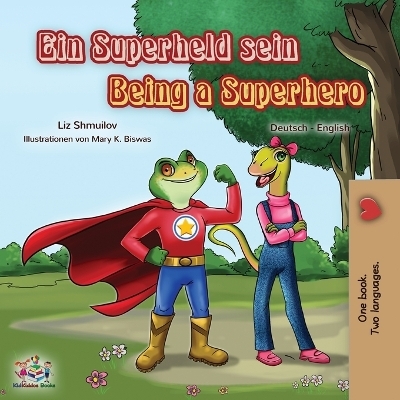 Being a Superhero (German English Bilingual Book for Kids) - Liz Shmuilov, KidKiddos Books