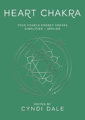 Heart Chakra - Cyndi Dale, Anthony J.W. Benson