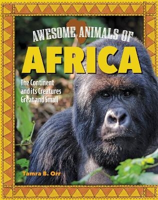 Awesome Animals of Africa - Tamra B Orr