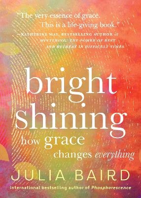 Bright Shining - Julia Baird