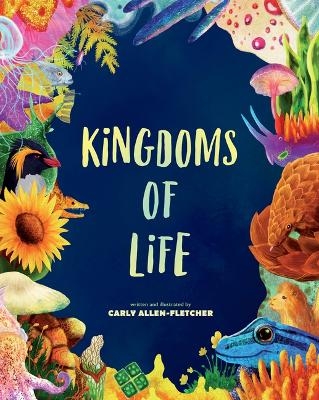 Kingdoms of Life - Carly Allen-Fletcher