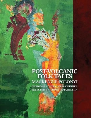 Post-Volcanic Folk Tales - MacKenzie Polonyi