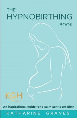 The Hypnobirthing Book - Katharine Graves