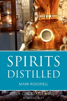 Spirits Distilled - Mark Ridgwell