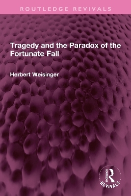 Tragedy and the Paradox of the Fortunate Fall - Herbert Weisinger