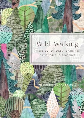 Wild Walking - Melanie Choukas-Bradley