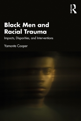 Black Men and Racial Trauma - Yamonte Cooper