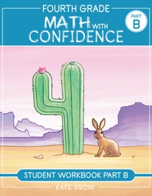 Fourth Grade Math with Confidence Student Workbook B - Kate Snow