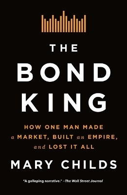 The Bond King - Mary Childs