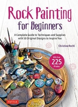 Rock Painting for Beginners - Christine Rechl