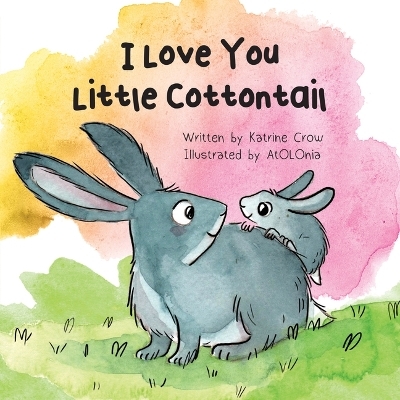 I Love You Little Cottontail - Katrine Crow, Atolonia Atolonia