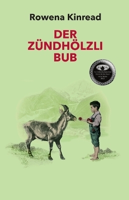 Der Zündhölzli Bub - Rowena Kinread