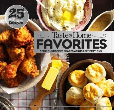 Taste of Home Favorites--25th Anniversary Edition - 